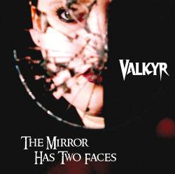 Valkyr (UK) : The Mirror Has Two Faces